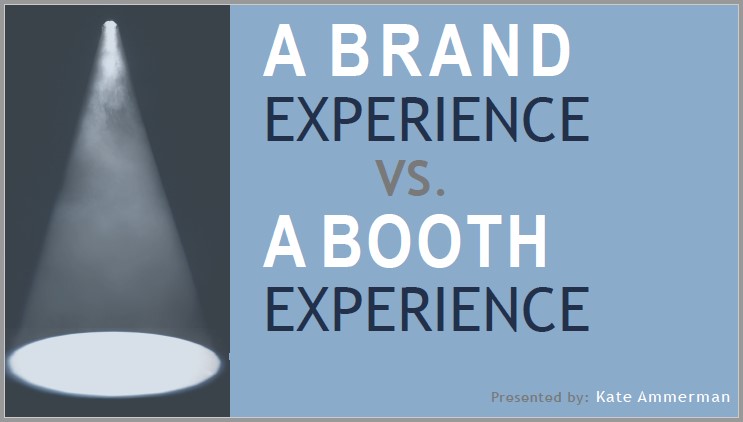 A brand experience vs A booth experience Poster
